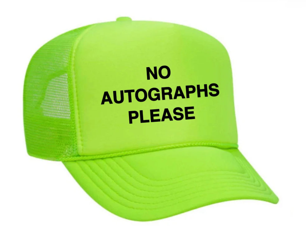 No Autographs Please Trucker Hat