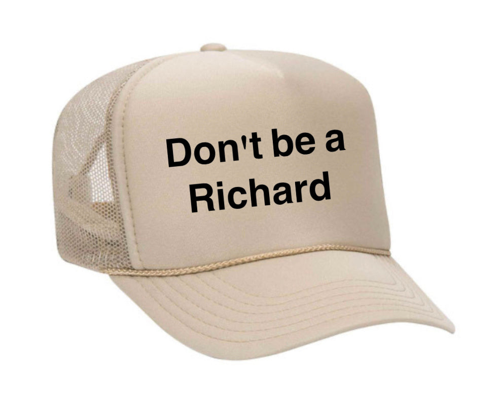 Don't be a Richard Trucker Hat