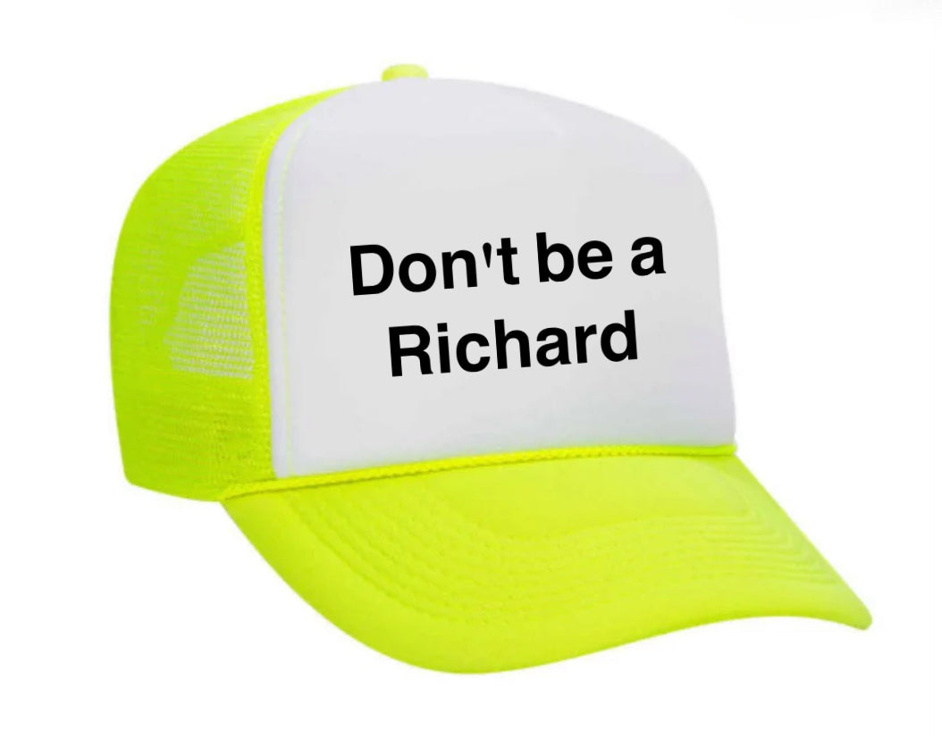 Don't be a Richard Trucker Hat