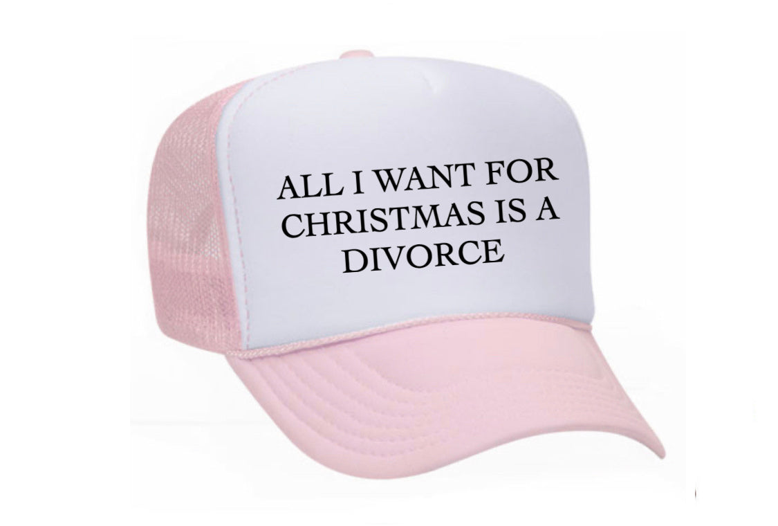 All I Want For Christmas Is A Divorce Trucker Hat