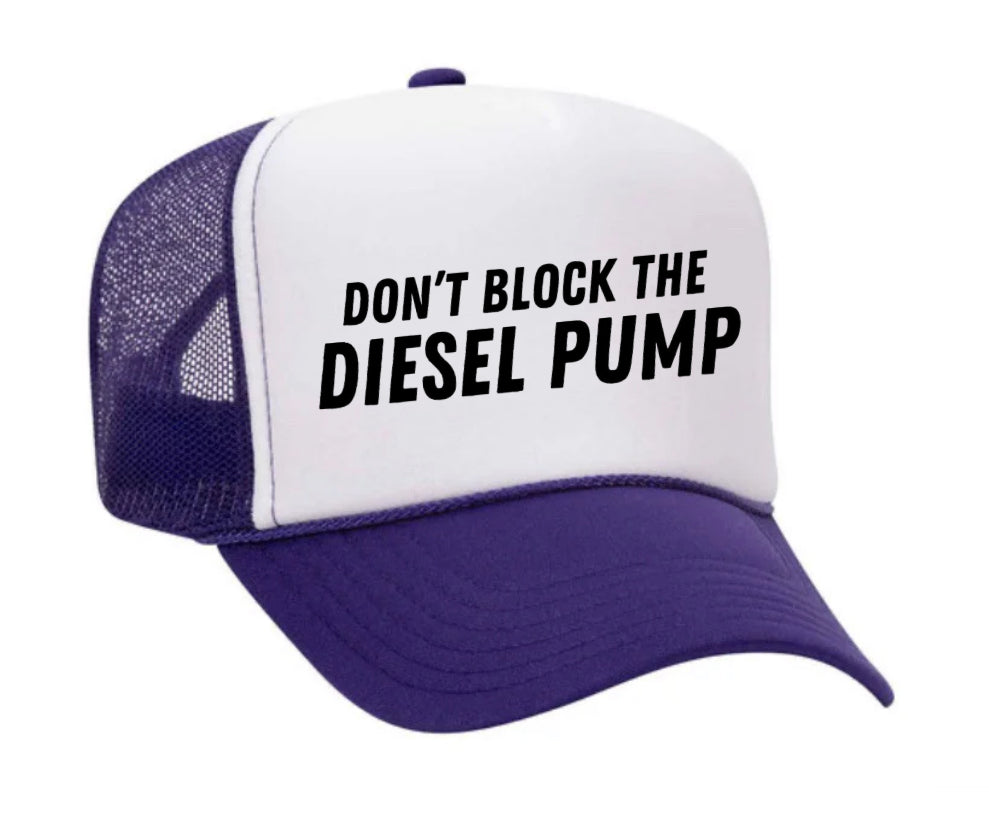 Don’t Block The Diesel Pump Trucker Hat