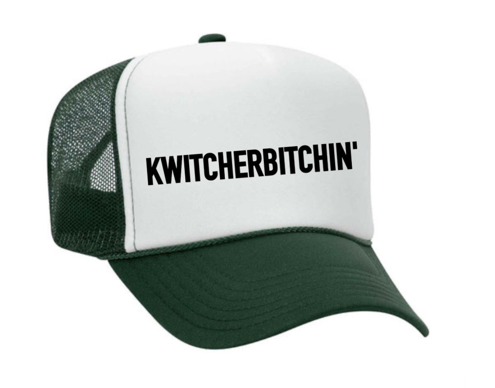 Kwitcherbitchin' Trucker Hat