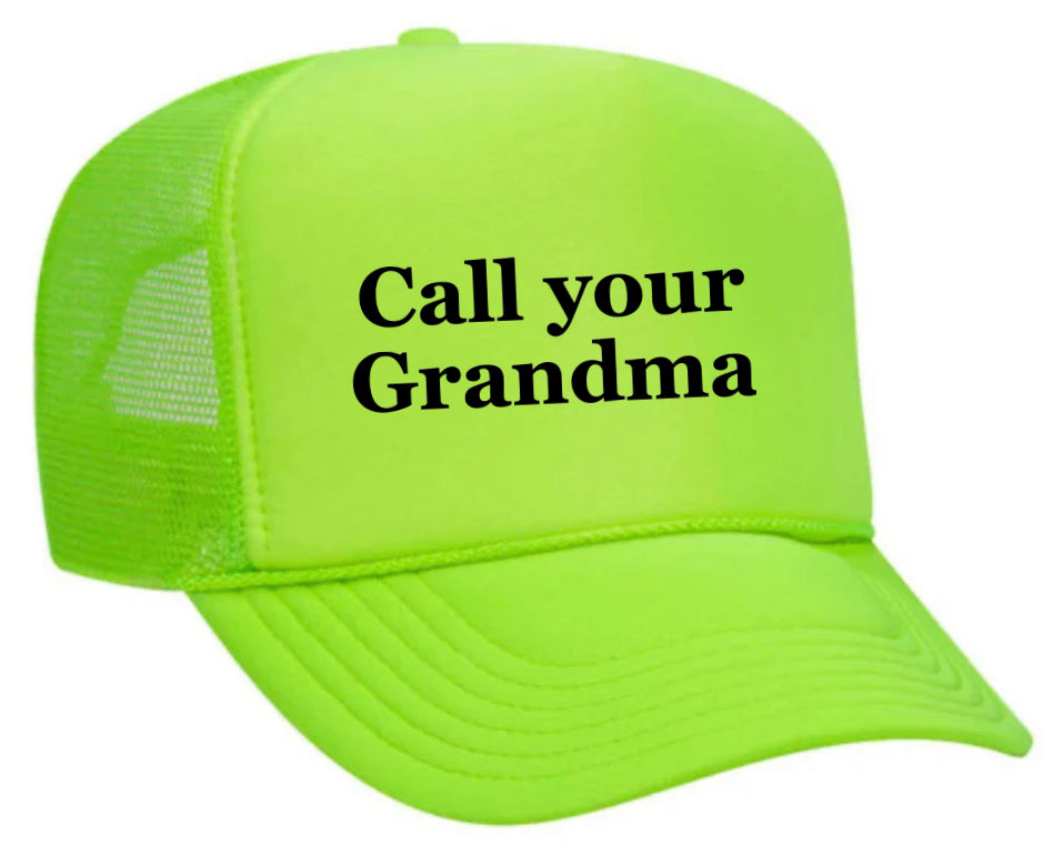 Call Your Grandma Trucker Hat