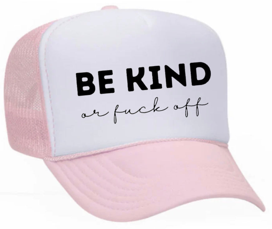 Be Kind or F*ck Off Trucker Hat