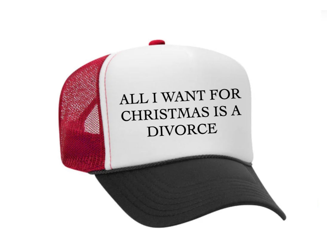 All I Want For Christmas Is A Divorce Trucker Hat