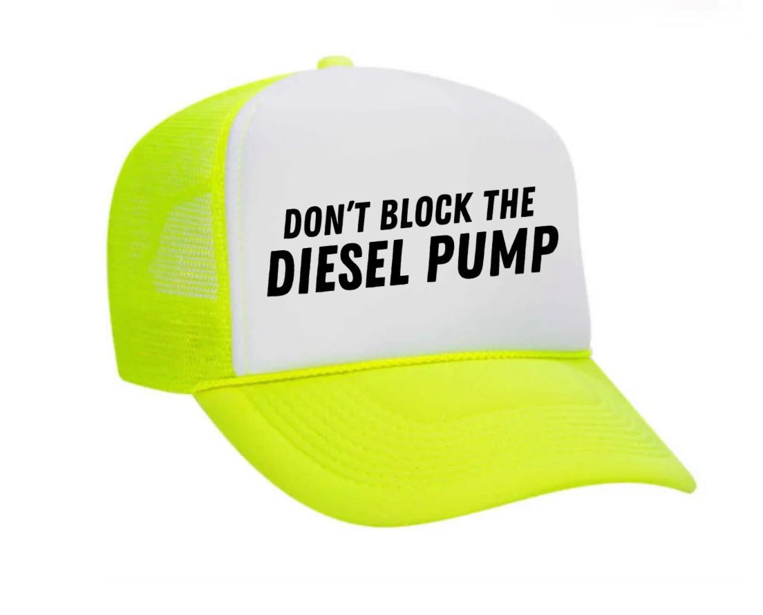 Don’t Block The Diesel Pump Trucker Hat