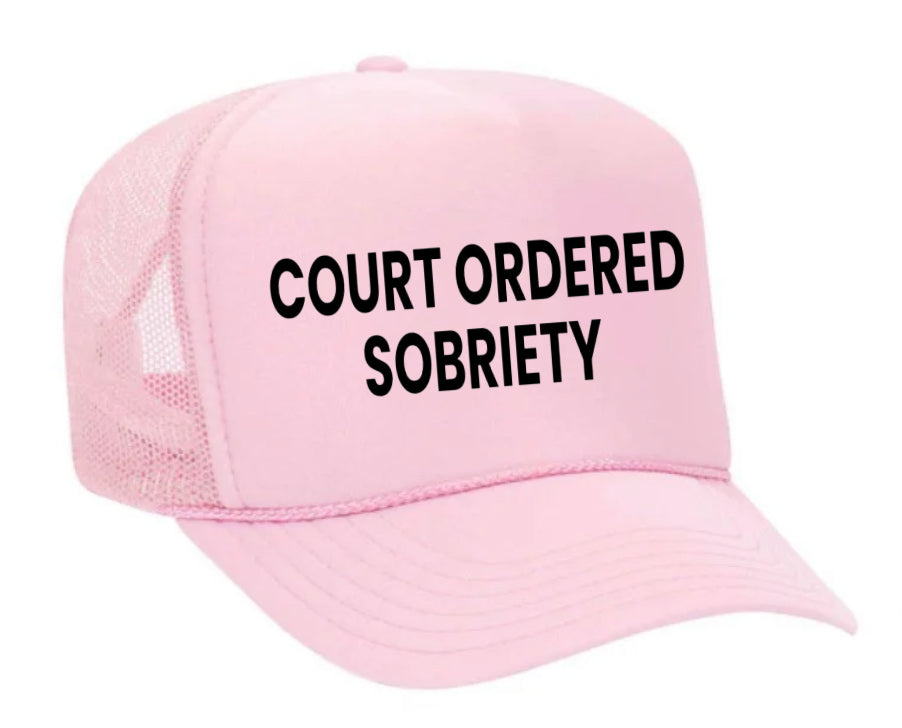 Court Ordered Sobriety Trucker Hat