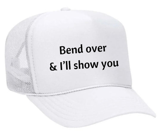 Bend Over & I’ll Show You Trucker Hat