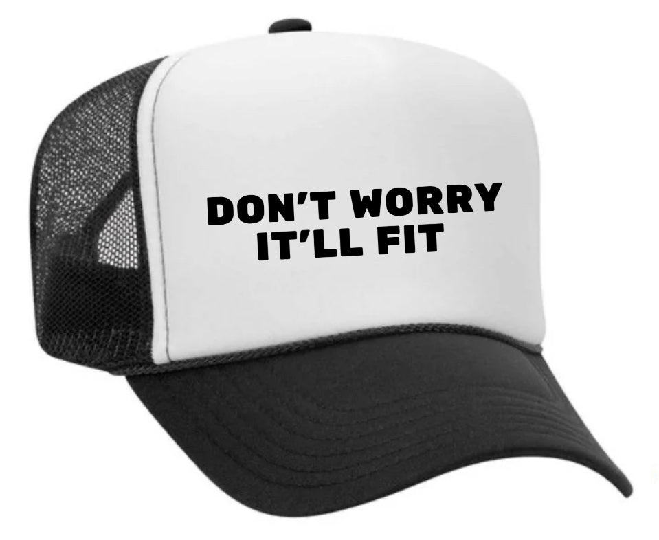 Don’t Worry It’ll Fit Trucker Hat