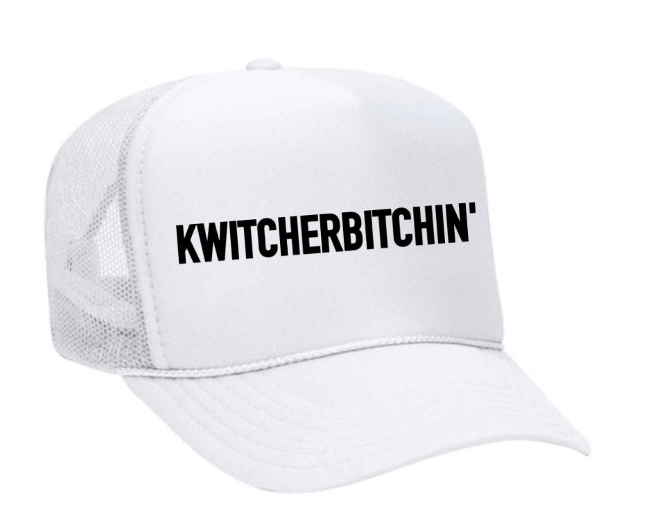 Kwitcherbitchin' Trucker Hat