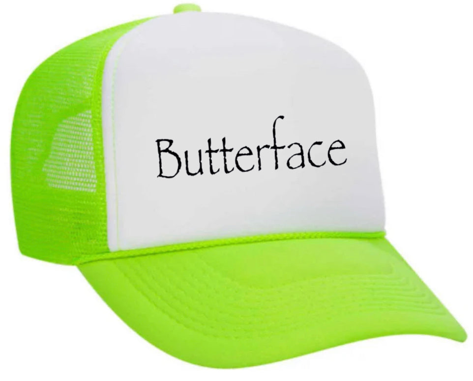 Butterface Trucker Hat