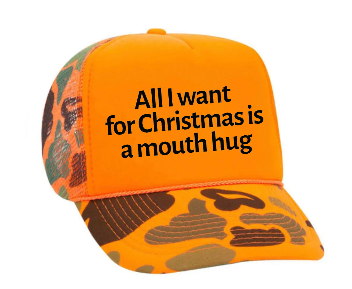 All I Want For Christmas Is A Mouth Hug Trucker Hat