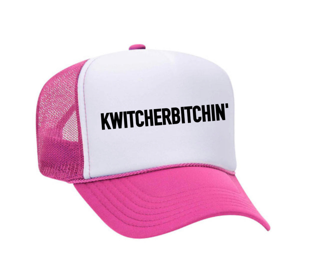 Kwitcherbitchin' Trucker Hat