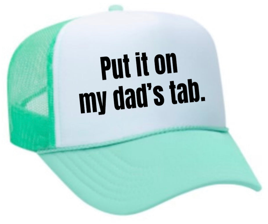 Put It On My Dad’s Tab Trucker Hat