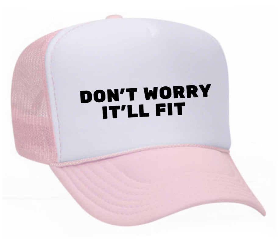 Don’t Worry It’ll Fit Trucker Hat