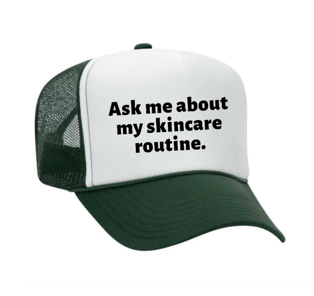 Ask Me About My Skincare Routine Trucker Hat