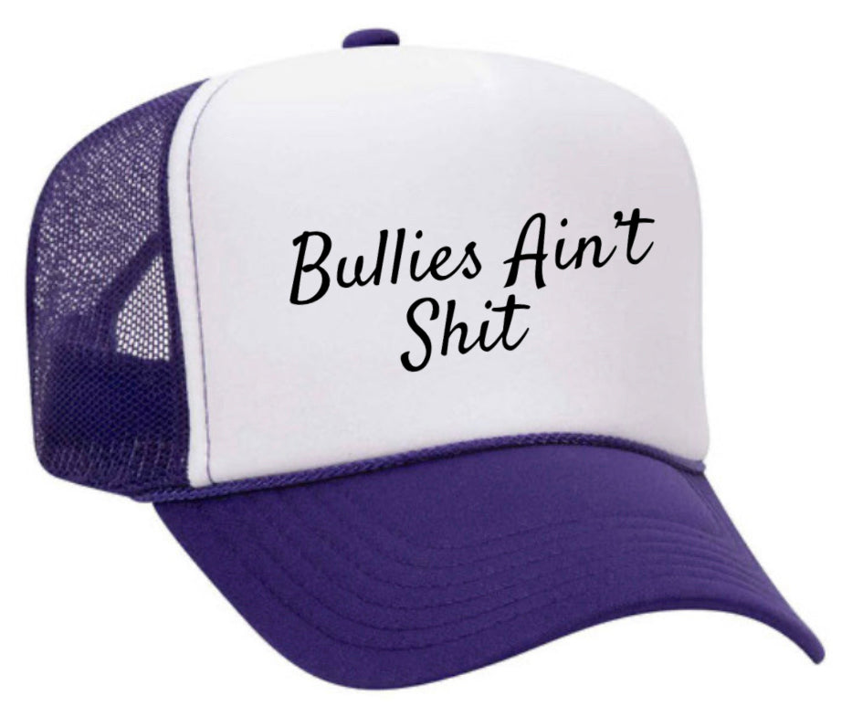 Bullies Ain’t Shit Trucker Hat