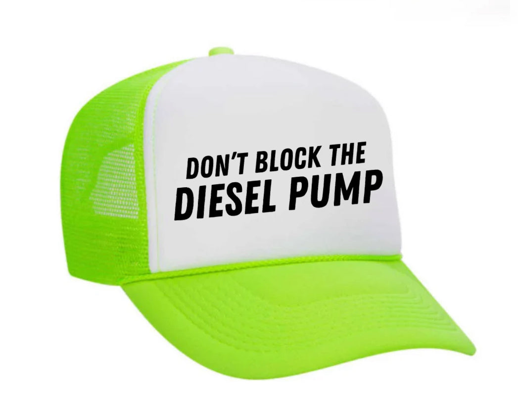 Don’t Block The Diesel Pump Trucker Hat