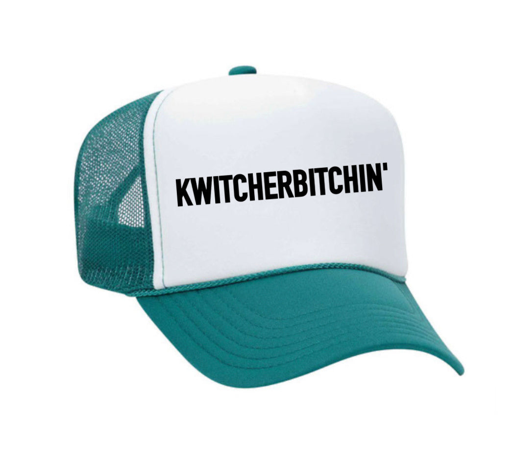 Kwitcherbitchin' Trucker Hat