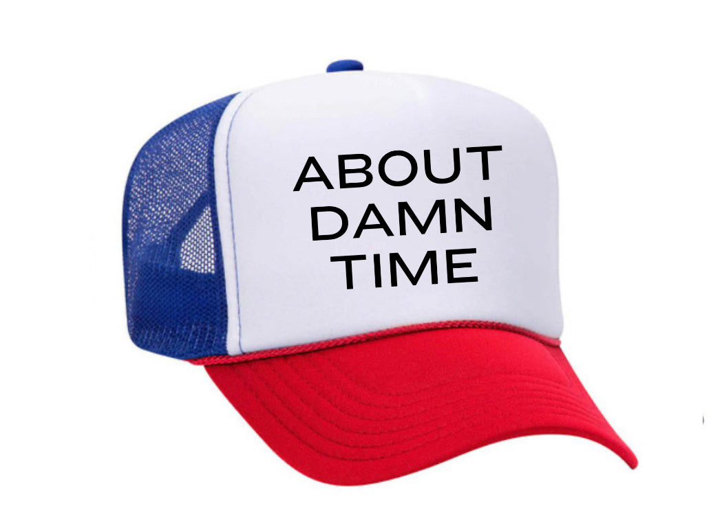 About Damn Time Trucker Hat