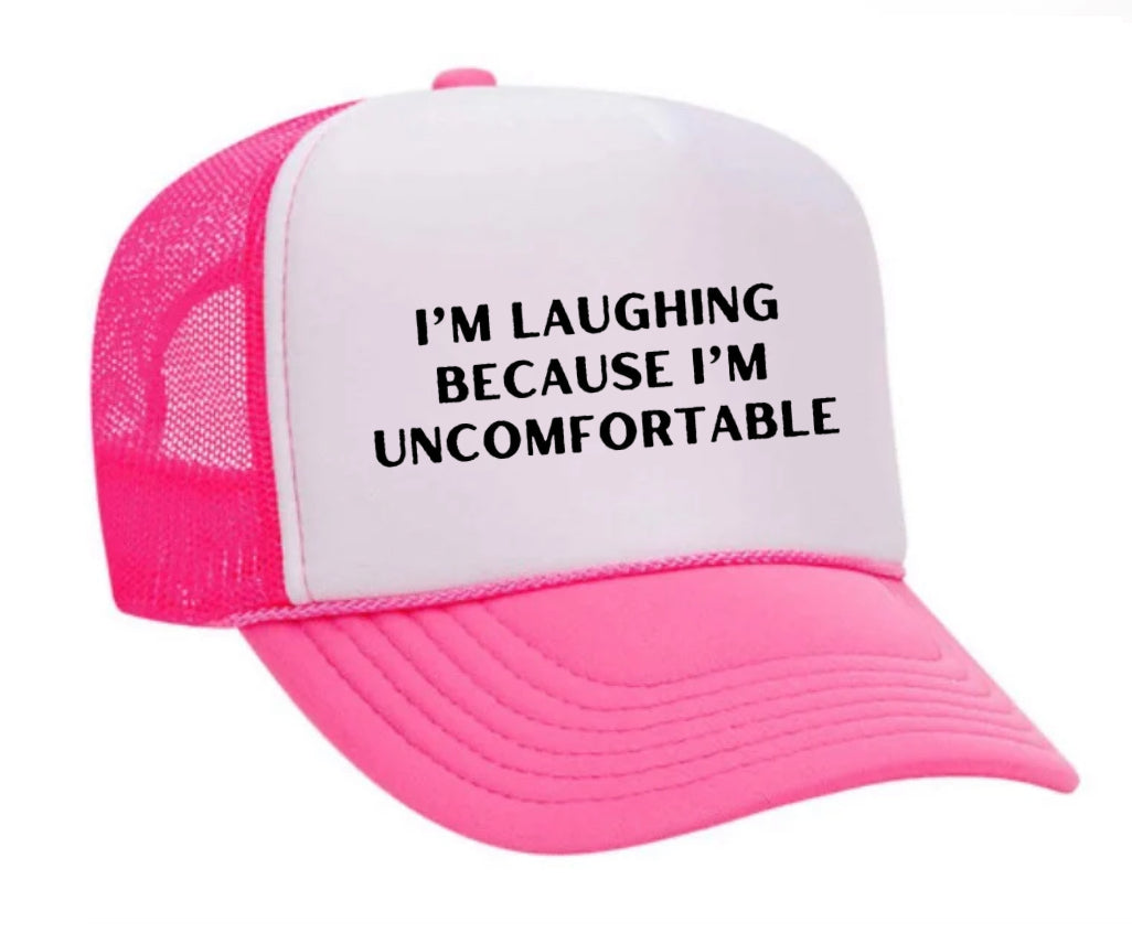 I’m Laughing Because I’m Uncomfortable Trucker Hat