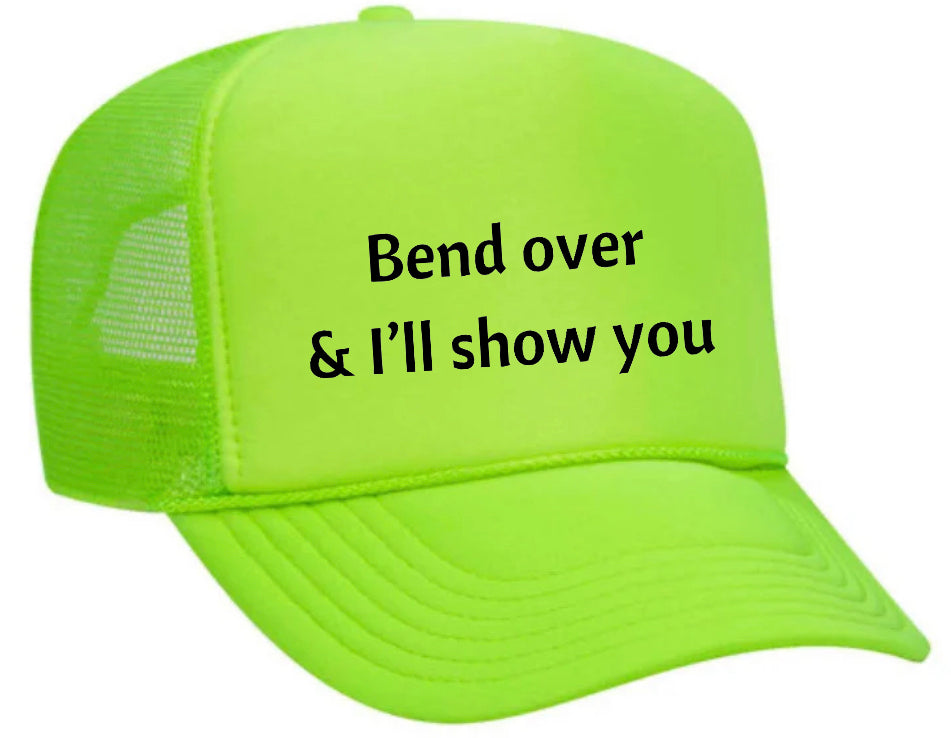 Bend Over & I’ll Show You Trucker Hat