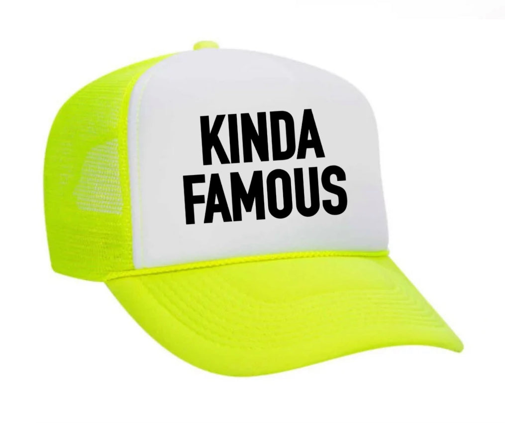 Kinda Famous Trucker Hat