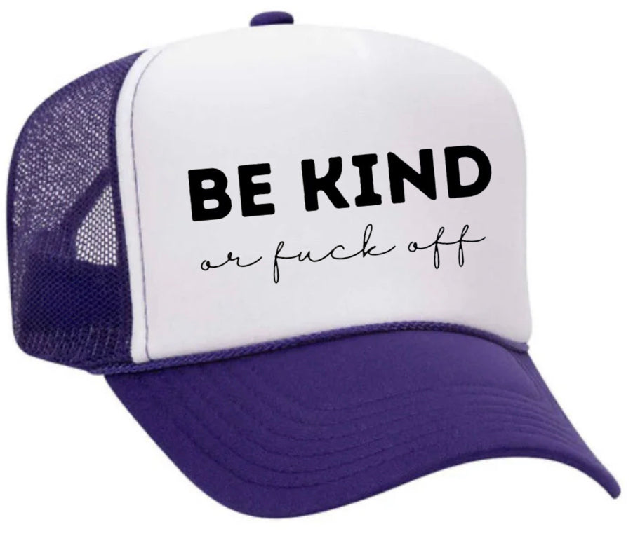 Be Kind or F*ck Off Trucker Hat