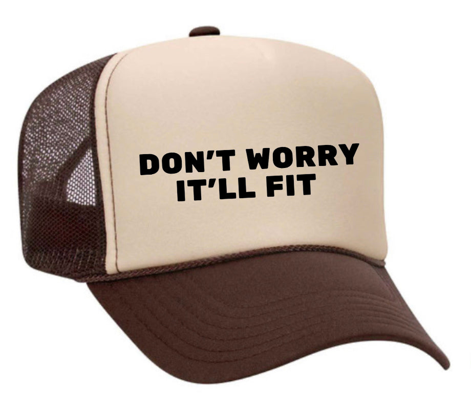 Don’t Worry It’ll Fit Trucker Hat