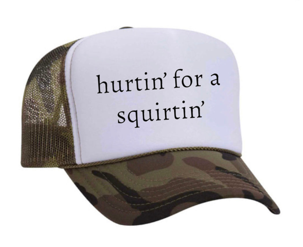 Hurtin’ for a Squirtin’ Trucker Hat