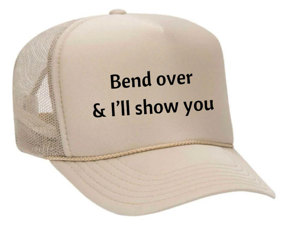 Bend Over & I’ll Show You Trucker Hat