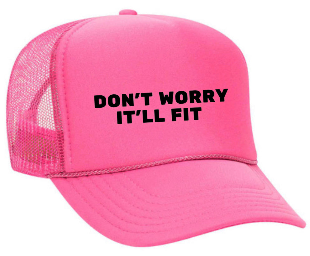 Don’t Worry It’ll Fit Trucker Hat