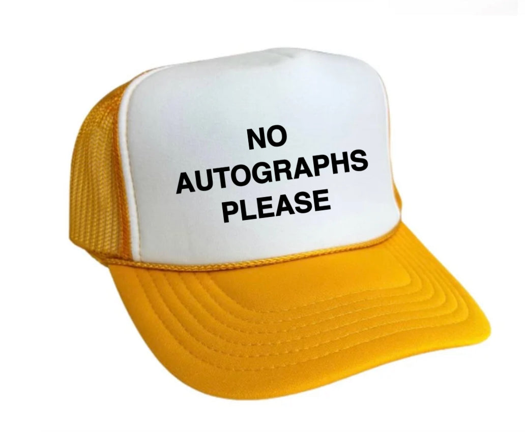 No Autographs Please Trucker Hat