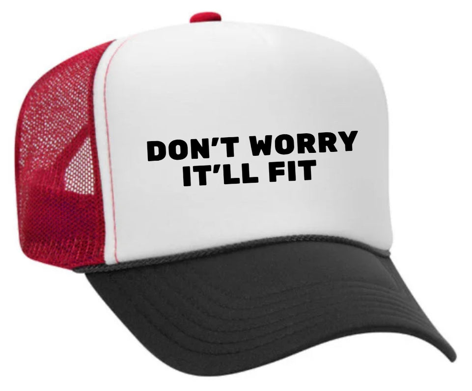 Don’t Worry It’ll Fit Trucker Hat