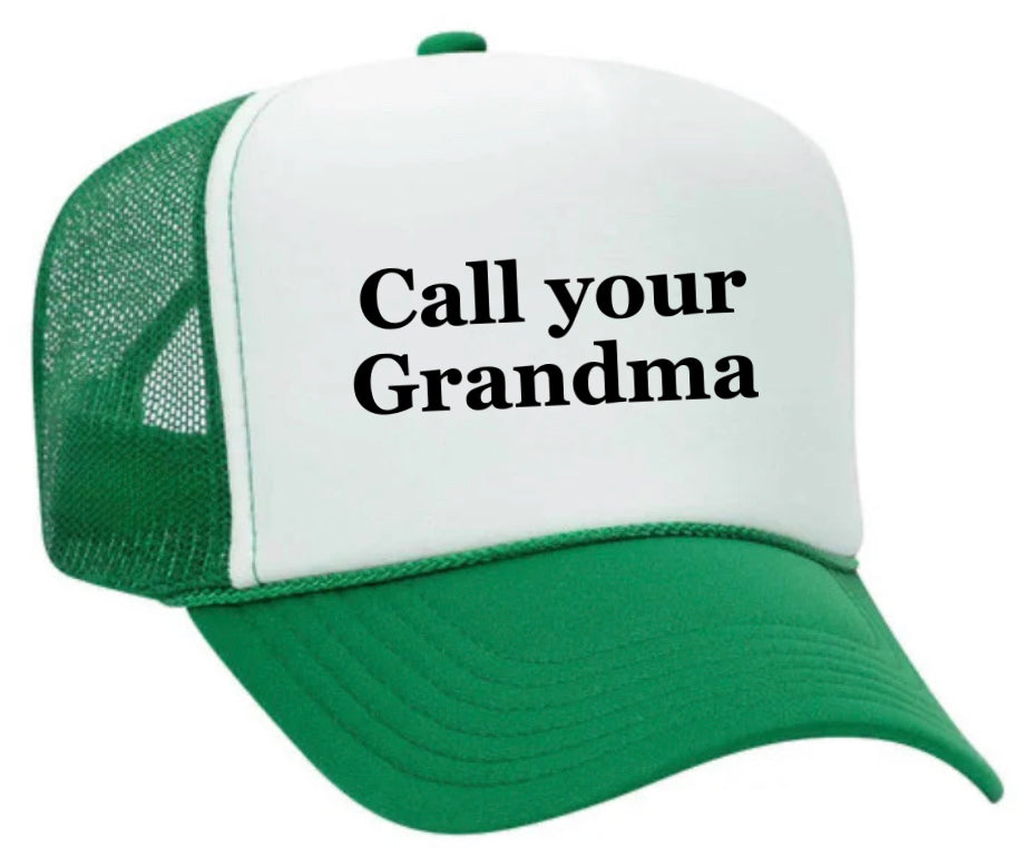 Call Your Grandma Trucker Hat