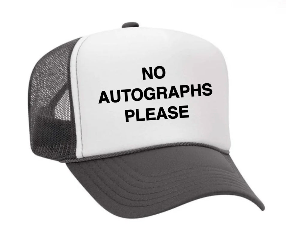 No Autographs Please Trucker Hat