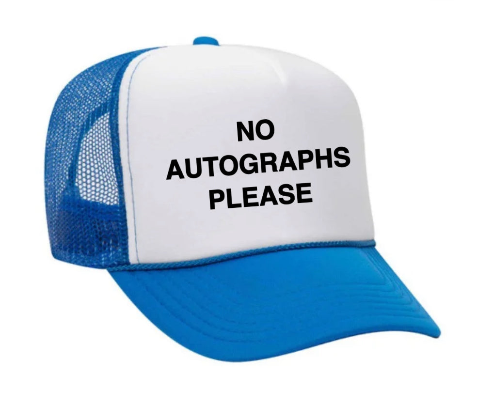 No Autographs Please Trucker Hat