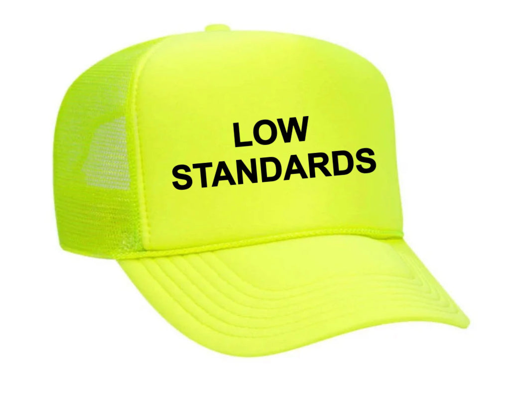 Low Standards Trucker Hat