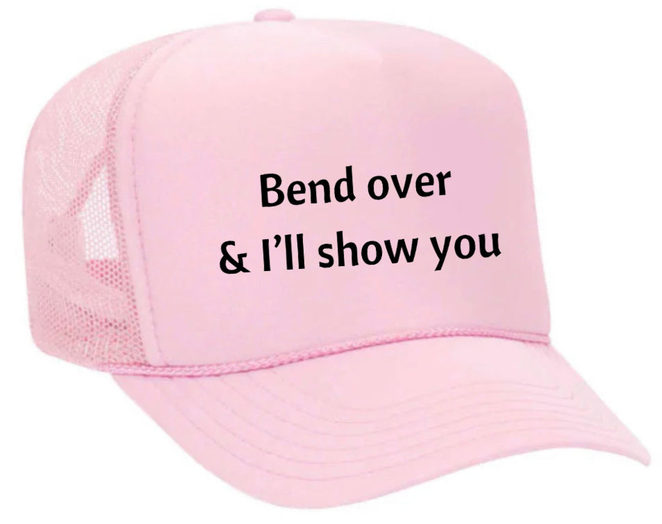 Bend Over & I’ll Show You Trucker Hat