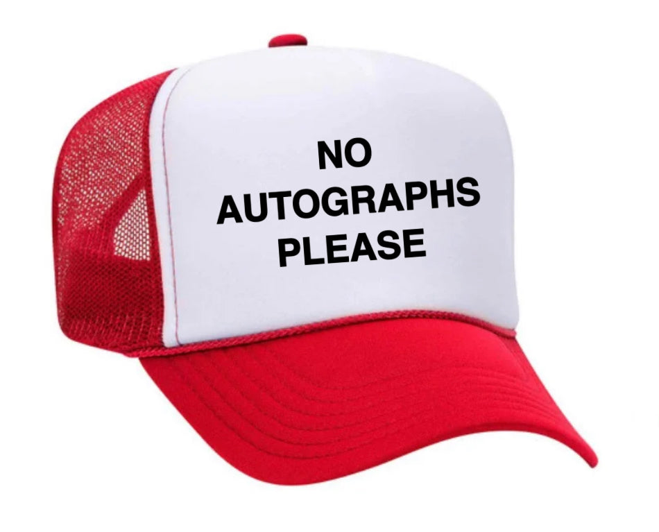 No Autographs Please Trucker Hat