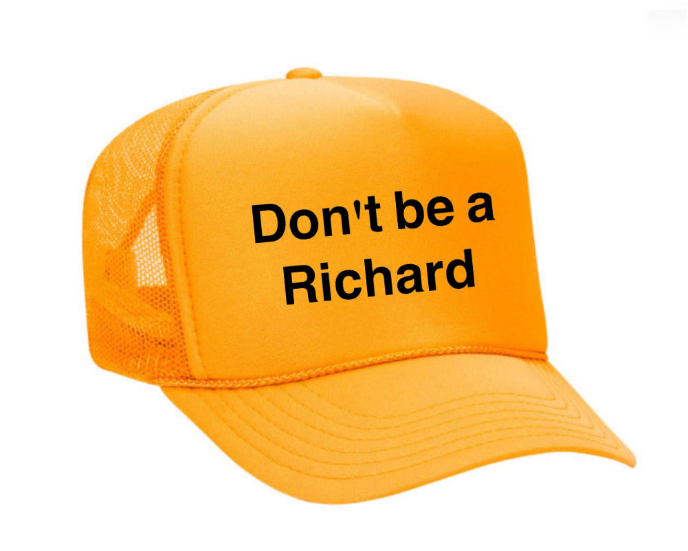 Don't be a Richard Trucker Hat