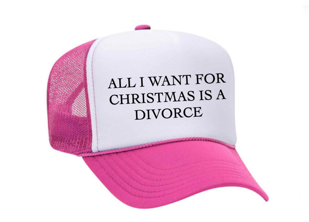 All I Want For Christmas Is A Divorce Trucker Hat