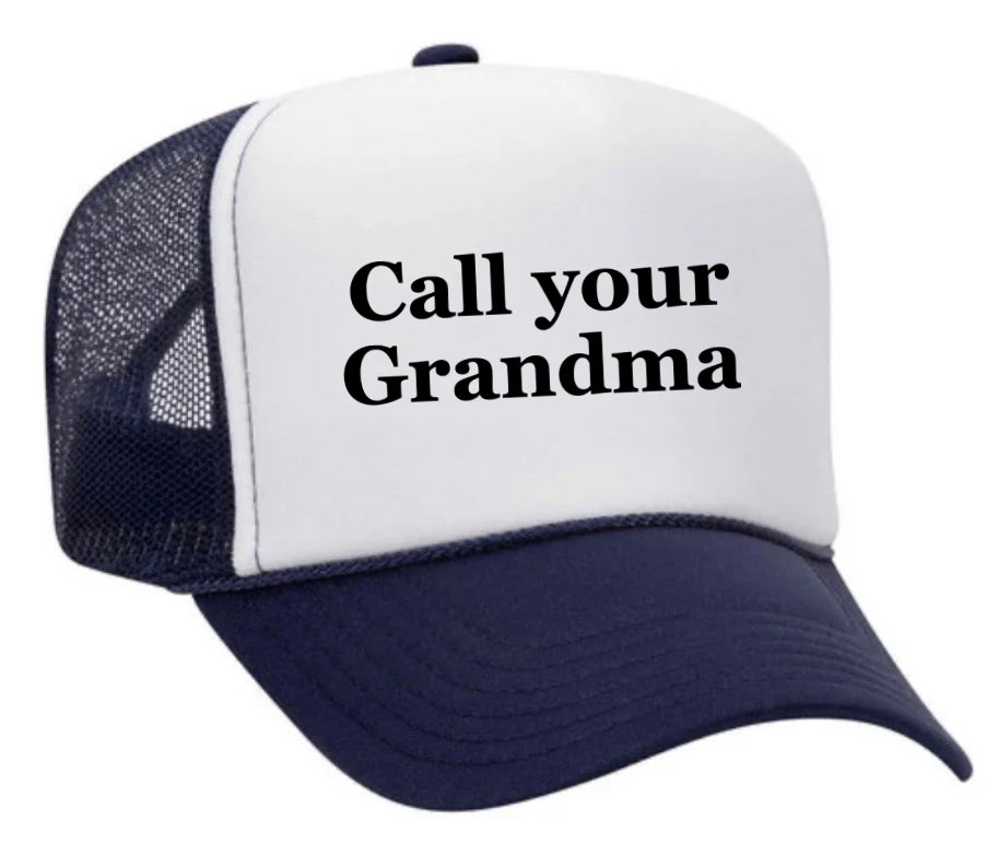 Call Your Grandma Trucker Hat