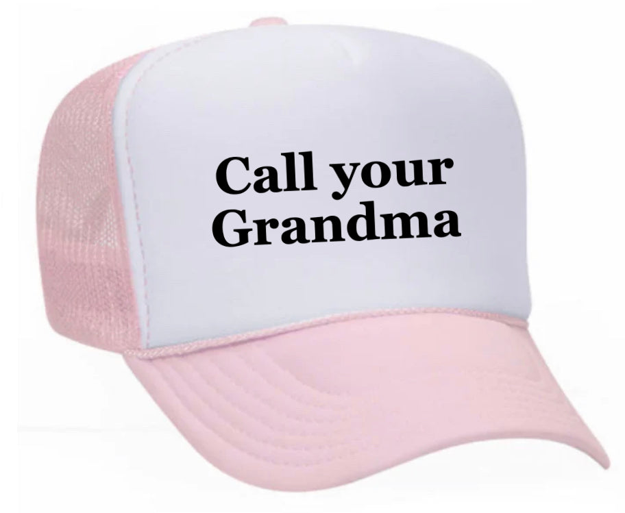 Call Your Grandma Trucker Hat