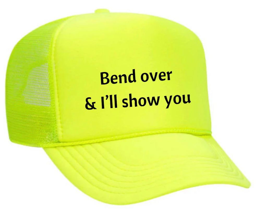 Bend Over & I’ll Show You Trucker Hat