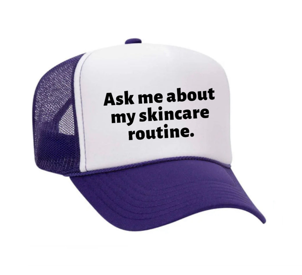 Ask Me About My Skincare Routine Trucker Hat