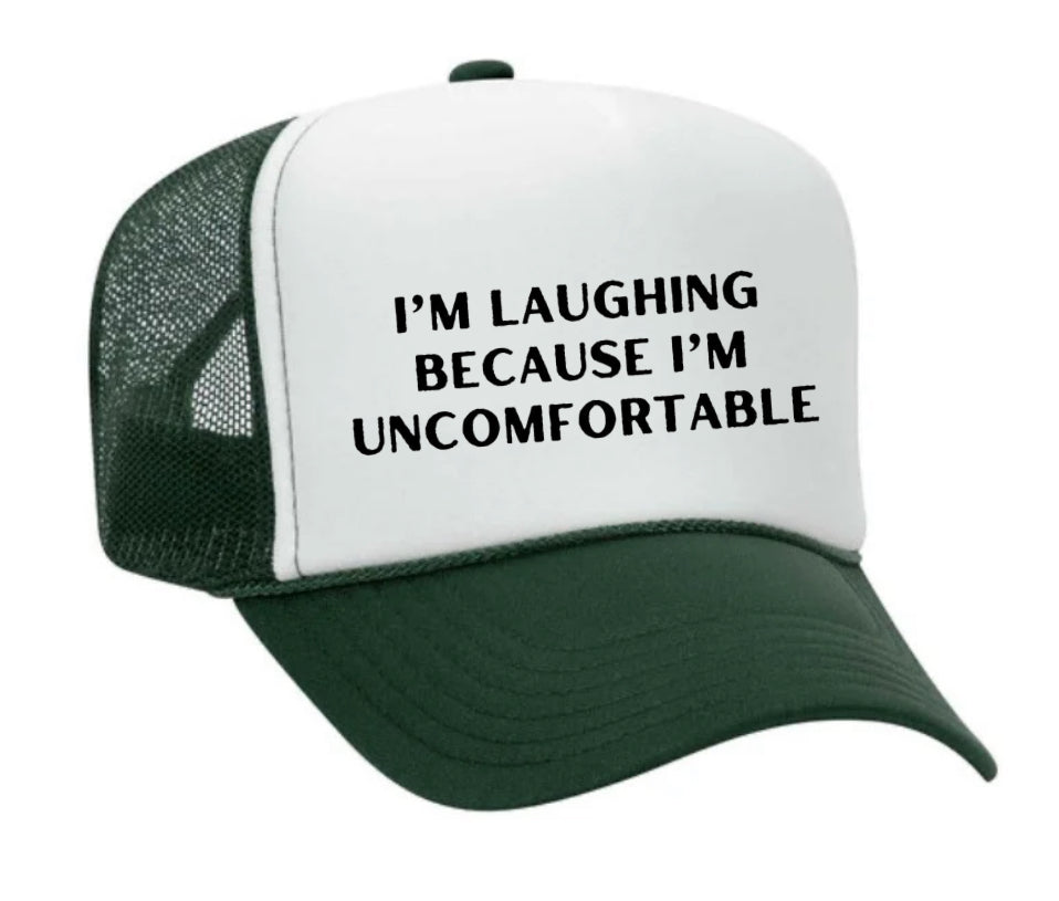 I’m Laughing Because I’m Uncomfortable Trucker Hat