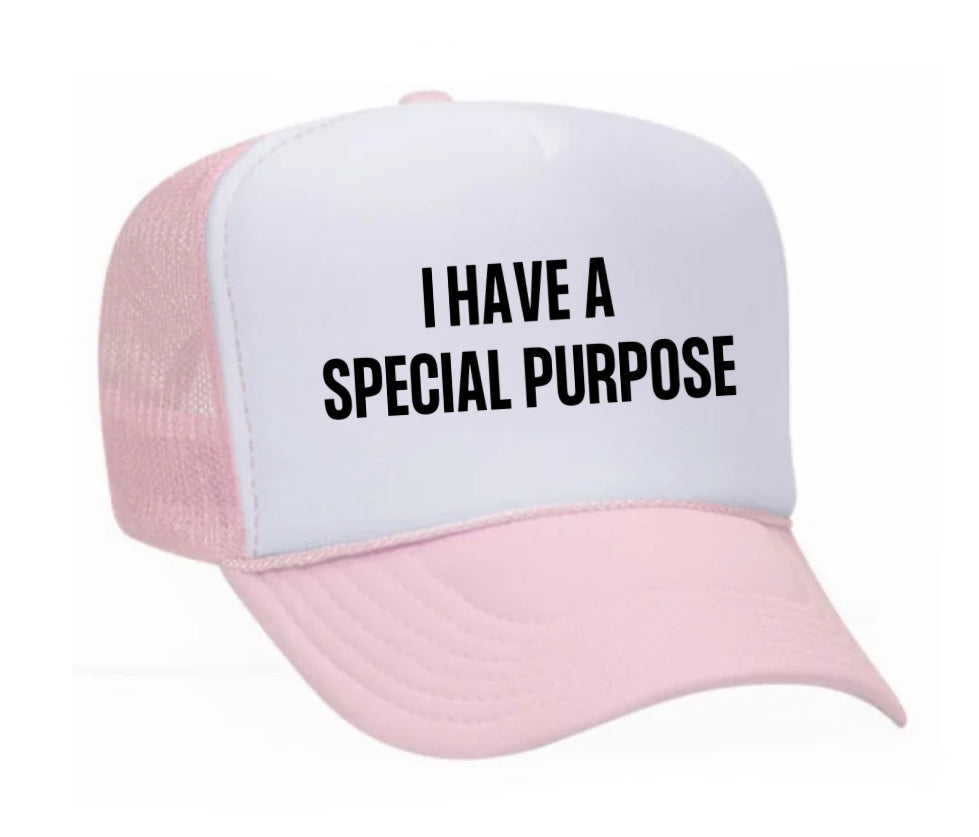 I Have A Special Purpose Trucker Hat