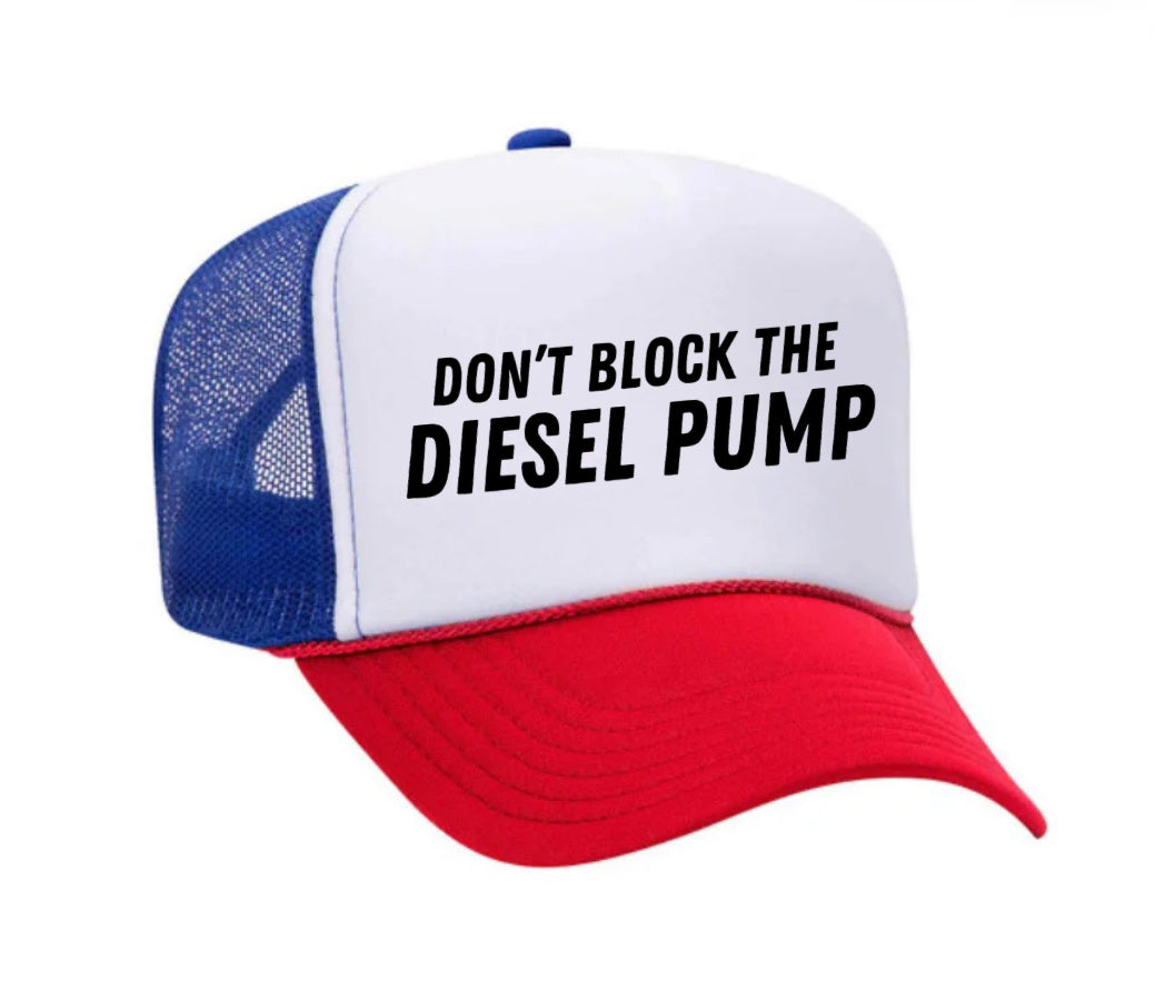 Don’t Block The Diesel Pump Trucker Hat