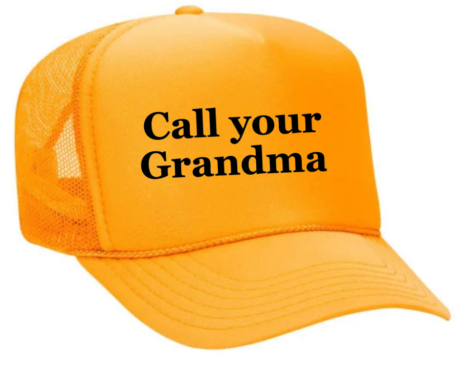 Call Your Grandma Trucker Hat